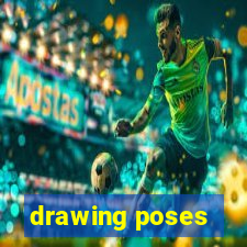 drawing poses